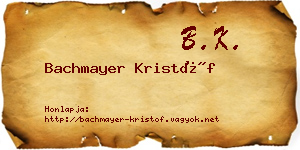 Bachmayer Kristóf névjegykártya